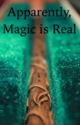 Apparently, Magic is Real