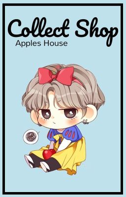 Apples House • Collect Shop (Đóng)