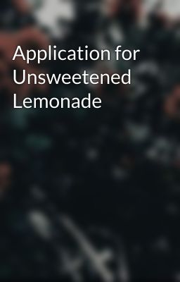 Application for Unsweetened Lemonade