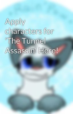 Apply characters for 'The Tunnel Assassin' Here!