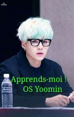 Apprends-moi OS ( one-shot ) Yoomin 