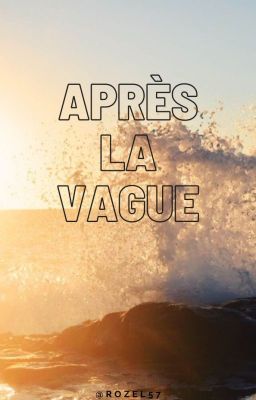 Après la vague 🌊