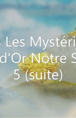 Après Les Mystérieuses Cités d'Or Notre Saison 5 (suite)