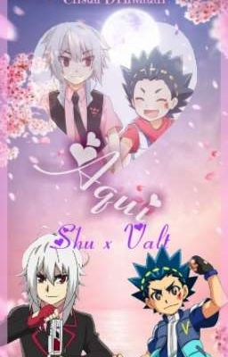 Aquí ~•Shalt•~ Shu x Valt [Beyblade Burst]