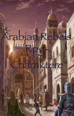 Arabian Rebels || RPG-Charaktere