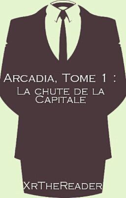 Arcadia, Tome 1 : La chute de la Capitale