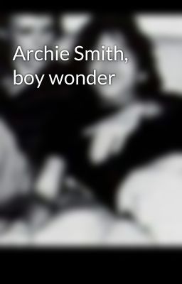 Archie Smith, boy wonder