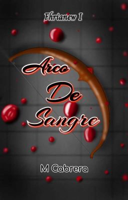 Arco De Sangre [Fhrianew 1]