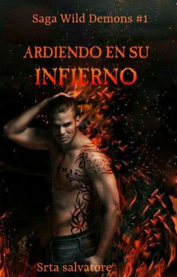 Ardiendo en su infierno #1✔COMPLETA (Wild Demons MC) +21 © 