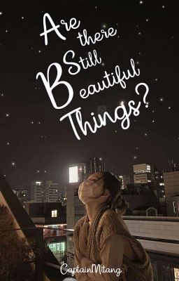 Are There Still Beautiful Things? ➝ Misanayeon