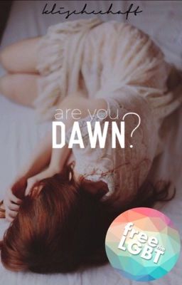 Are You Dawn? (abgeschlossen)