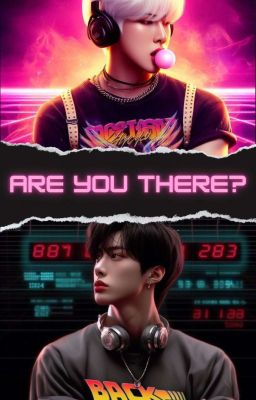 Are you there? •2Won•