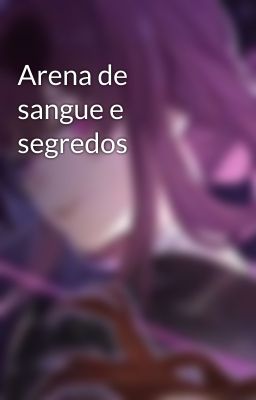 Arena de sangue e segredos 