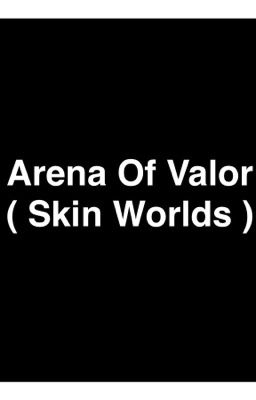 Arena Of Valor ( Skin Worlds )