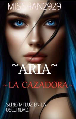 ~ Aria La Cazadora ~