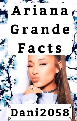 Ariana Grande Facts✅