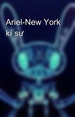 Ariel-New York kí sự