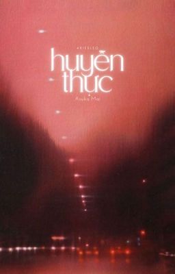 ariesxleo | huyễn thực