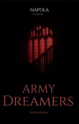 • ARMY DREAMERS•                                             Friedrich Weimer