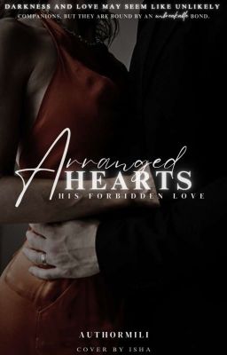 Arranged Hearts: His Forbidden Love  | 18+