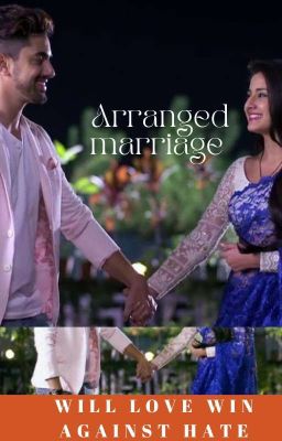 arranged marriage (  Will Love win against hate ) Complete 