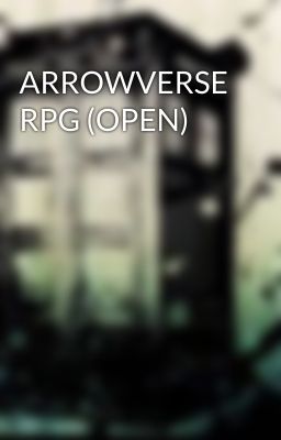 ARROWVERSE RPG (OPEN)