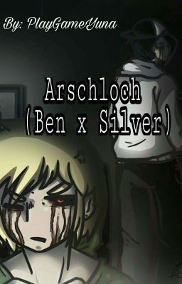 Arschloch (BenxSilver)