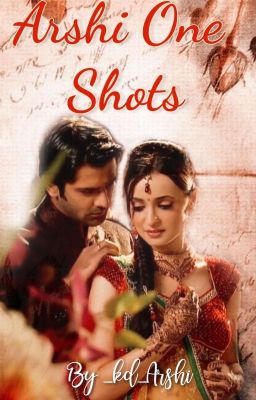 Arshi's One Shots