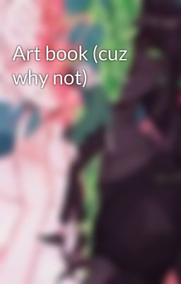 Art book (cuz why not)