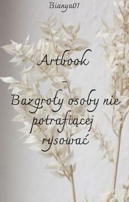 artbooczek Biani - czyli bazgroły osoby nie potrafiącej rysować