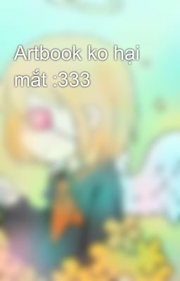 Artbook ko hại mắt :333