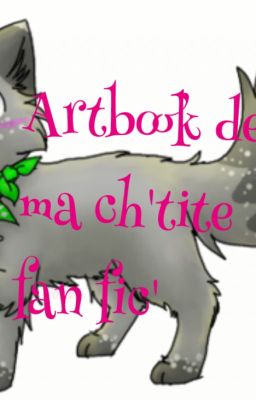 Artbook Sur Ma Ch'tite Fan fic'