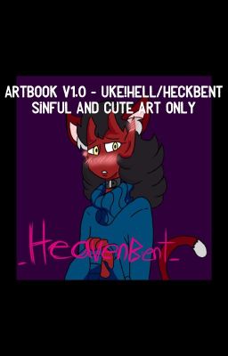 ArtBook V1.0 - Uke!Hell/HeckBent Sinful and Cute Art ONLY