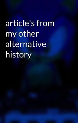 article's from my other alternative history