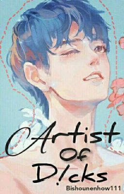 ✔Artist of D!cks  [YiZhan Oneshot]