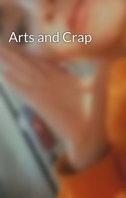 Arts and Crap