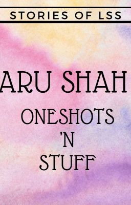 Aru Shah Oneshots 'N Stuff