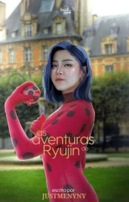 AS AVENTURAS DE RYUNJIN || Ryeji 