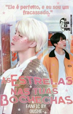 As Estrelas nas tuas Bochechas • pjm + jjk