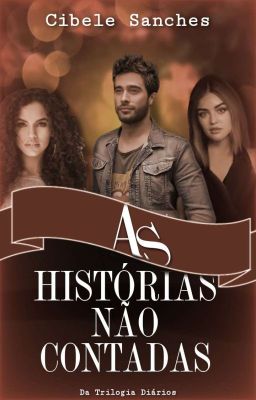 As Histórias Não Contadas - Trilogia Diários