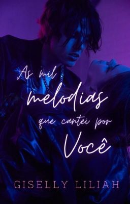 As mil melodias que cantei por você [Em Atualização]