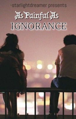 As Painful as Ignorance