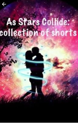 As Stars Collide: collection of shorts