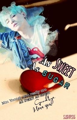 As Sweet As Sugar [Suga Fanfic]♡