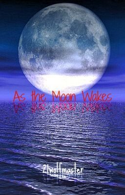 As the Moon Wakes