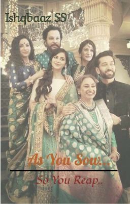 As You Sow... So You Reap - Ishqbaaz SS