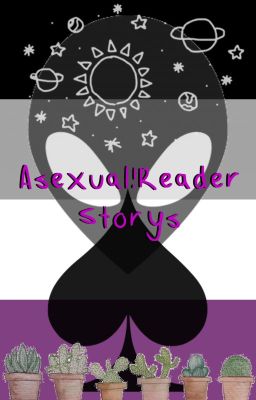 Asexual!Reader Storys