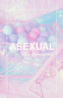 ASEXUAL ❝Temporada 2❞ {•FACK•}