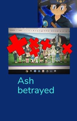 Ash betrayed