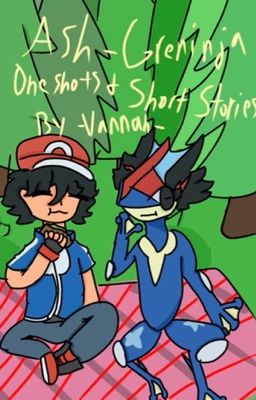 Ash-Greninja OneShots and Short Stories